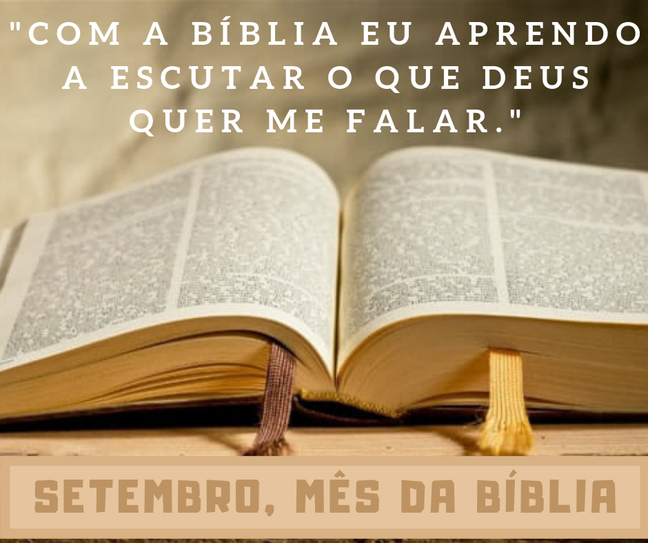 Com a Bíblia eu aprendo a escutar o que Deus quer me Falar.